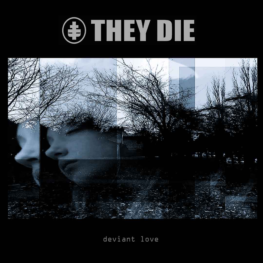 They Die - Deviant Love